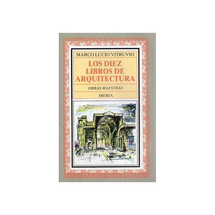 LOS DIEZ LIBROS DE ARQUITECTURA (Obras maestras Iberia, COMO NUEVO)